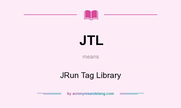 What does JTL mean? It stands for JRun Tag Library