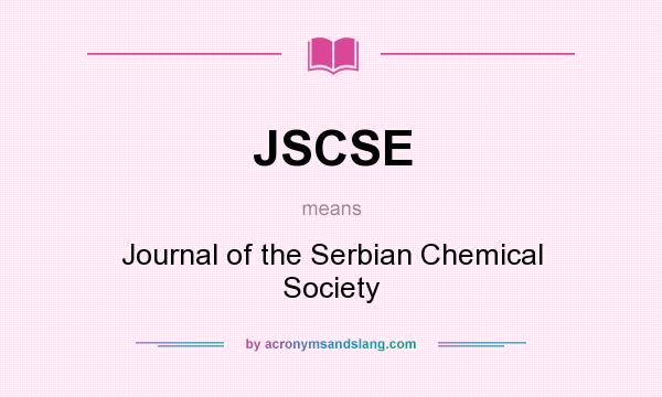 What does JSCSE mean? It stands for Journal of the Serbian Chemical Society