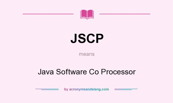 What does JSCP mean? It stands for Java Software Co Processor
