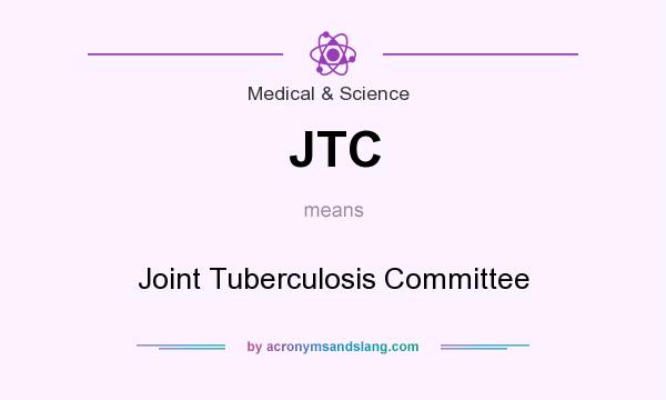 What does JTC mean? It stands for Joint Tuberculosis Committee