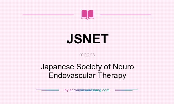 What does JSNET mean? It stands for Japanese Society of Neuro Endovascular Therapy