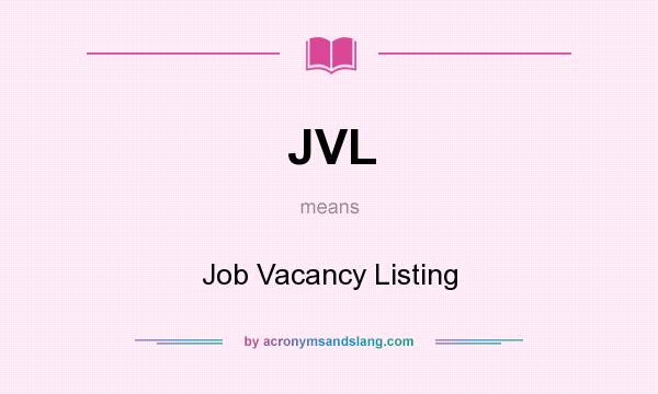 What does JVL mean? It stands for Job Vacancy Listing