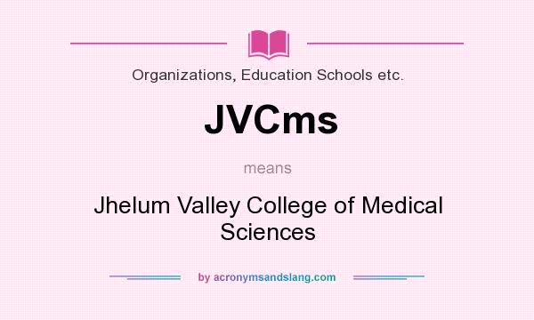 What does JVCms mean? It stands for Jhelum Valley College of Medical Sciences