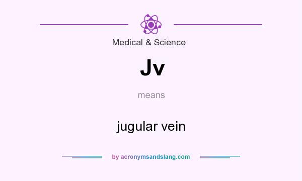 What does Jv mean? It stands for jugular vein