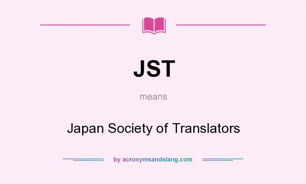 What does JST mean? It stands for Japan Society of Translators
