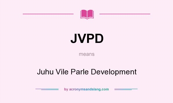 What Does JVPD Mean Definition Of JVPD JVPD Stands For Juhu Vile 