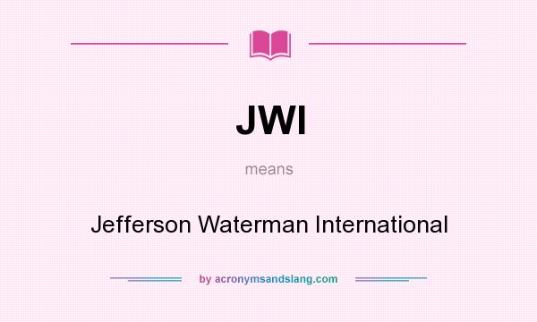 What does JWI mean? It stands for Jefferson Waterman International