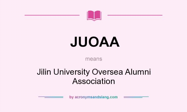 What does JUOAA mean? It stands for Jilin University Oversea Alumni Association
