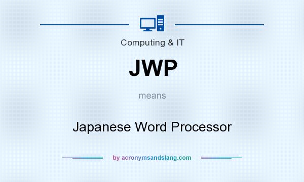 What does JWP mean? It stands for Japanese Word Processor