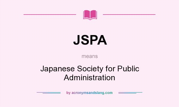 What does JSPA mean? It stands for Japanese Society for Public Administration