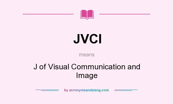 What does JVCI mean? It stands for J of Visual Communication and Image
