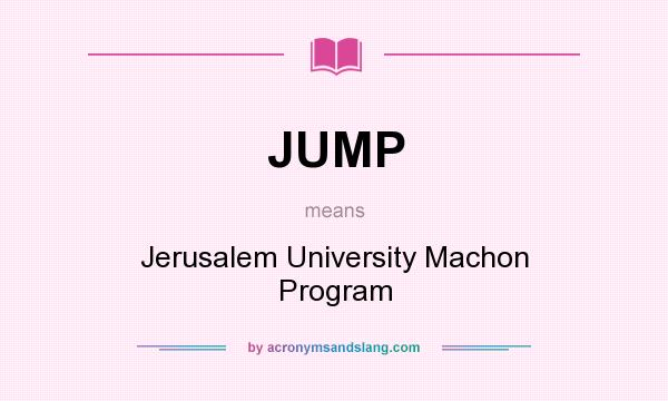 What does JUMP mean? It stands for Jerusalem University Machon Program