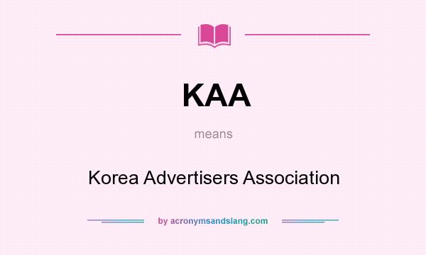 What does KAA mean? It stands for Korea Advertisers Association