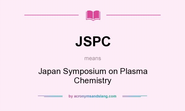 What does JSPC mean? It stands for Japan Symposium on Plasma Chemistry