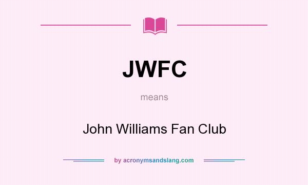 What does JWFC mean? It stands for John Williams Fan Club