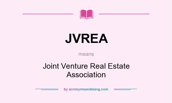 What does JVREA mean? It stands for Joint Venture Real Estate Association
