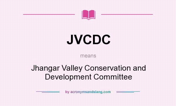 What does JVCDC mean? It stands for Jhangar Valley Conservation and Development Committee