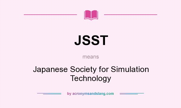 What does JSST mean? It stands for Japanese Society for Simulation Technology