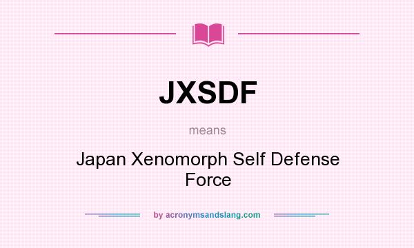 What does JXSDF mean? It stands for Japan Xenomorph Self Defense Force