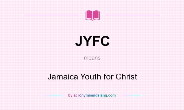 What does JYFC mean? It stands for Jamaica Youth for Christ