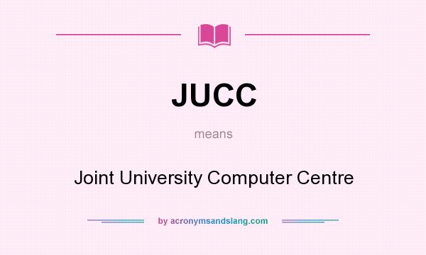 What does JUCC mean? It stands for Joint University Computer Centre