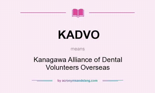 What does KADVO mean? It stands for Kanagawa Alliance of Dental Volunteers Overseas