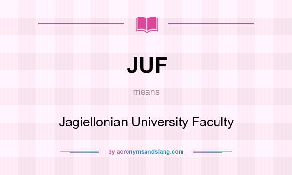 What does JUF mean? It stands for Jagiellonian University Faculty