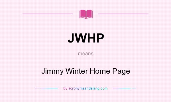 What does JWHP mean? It stands for Jimmy Winter Home Page