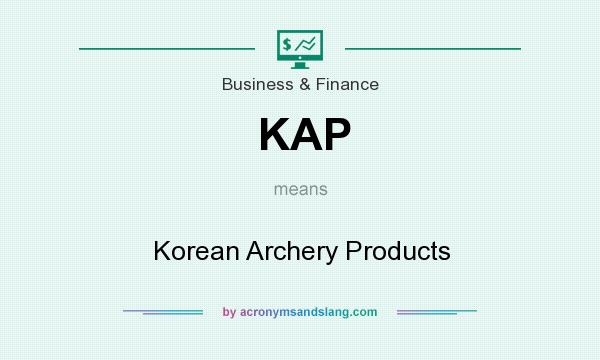 What does KAP mean? It stands for Korean Archery Products