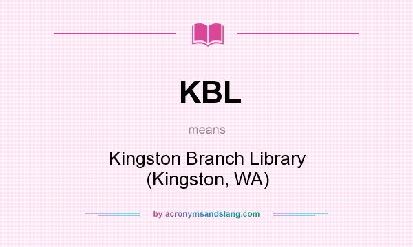 What does KBL mean? It stands for Kingston Branch Library (Kingston, WA)