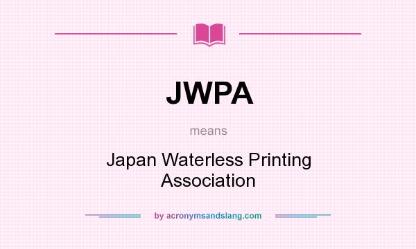 What does JWPA mean? It stands for Japan Waterless Printing Association
