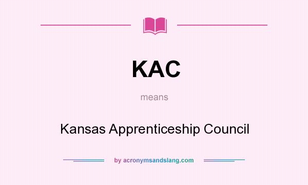 What does KAC mean? It stands for Kansas Apprenticeship Council