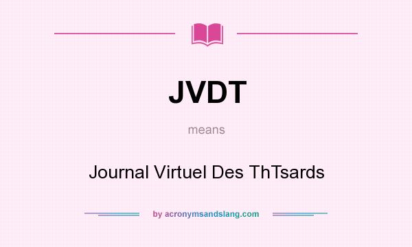 What does JVDT mean? It stands for Journal Virtuel Des ThTsards