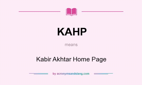 What does KAHP mean? It stands for Kabir Akhtar Home Page
