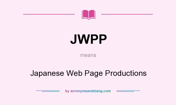 What does JWPP mean? It stands for Japanese Web Page Productions