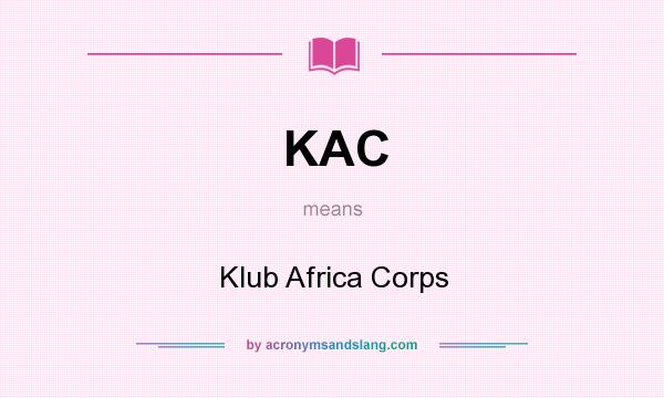 What does KAC mean? It stands for Klub Africa Corps
