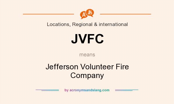 What does JVFC mean? It stands for Jefferson Volunteer Fire Company