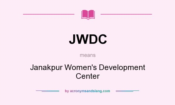 What does JWDC mean? It stands for Janakpur Women`s Development Center