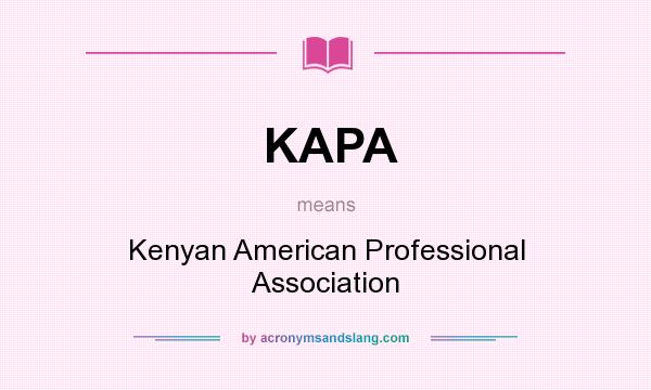 What does KAPA mean? It stands for Kenyan American Professional Association