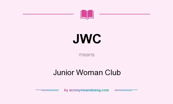 What does JWC mean? It stands for Junior Woman Club