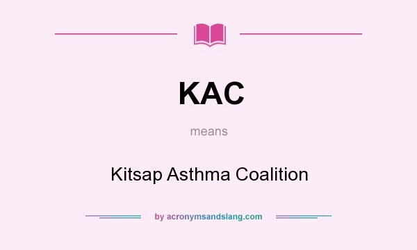What does KAC mean? It stands for Kitsap Asthma Coalition