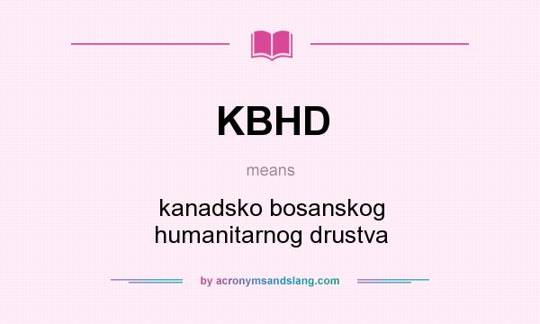 What does KBHD mean? It stands for kanadsko bosanskog humanitarnog drustva