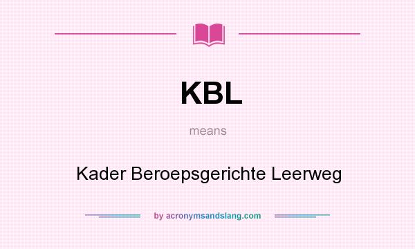 What does KBL mean? It stands for Kader Beroepsgerichte Leerweg