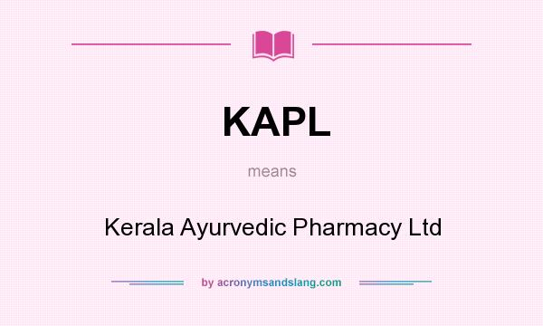 What does KAPL mean? It stands for Kerala Ayurvedic Pharmacy Ltd