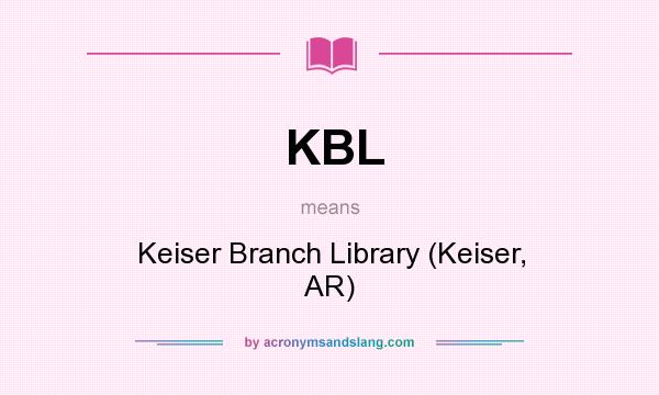 What does KBL mean? It stands for Keiser Branch Library (Keiser, AR)