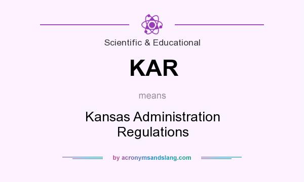 What does KAR mean? It stands for Kansas Administration Regulations