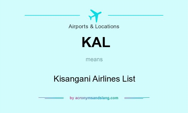 What does KAL mean? It stands for Kisangani Airlines List