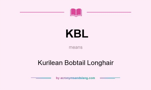 What does KBL mean? It stands for Kurilean Bobtail Longhair