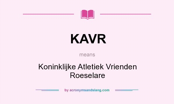What does KAVR mean? It stands for Koninklijke Atletiek Vrienden Roeselare