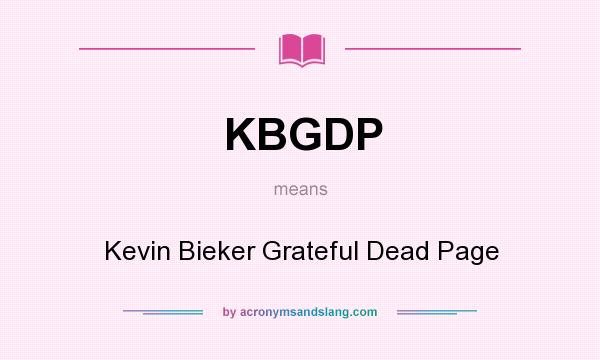 What does KBGDP mean? It stands for Kevin Bieker Grateful Dead Page